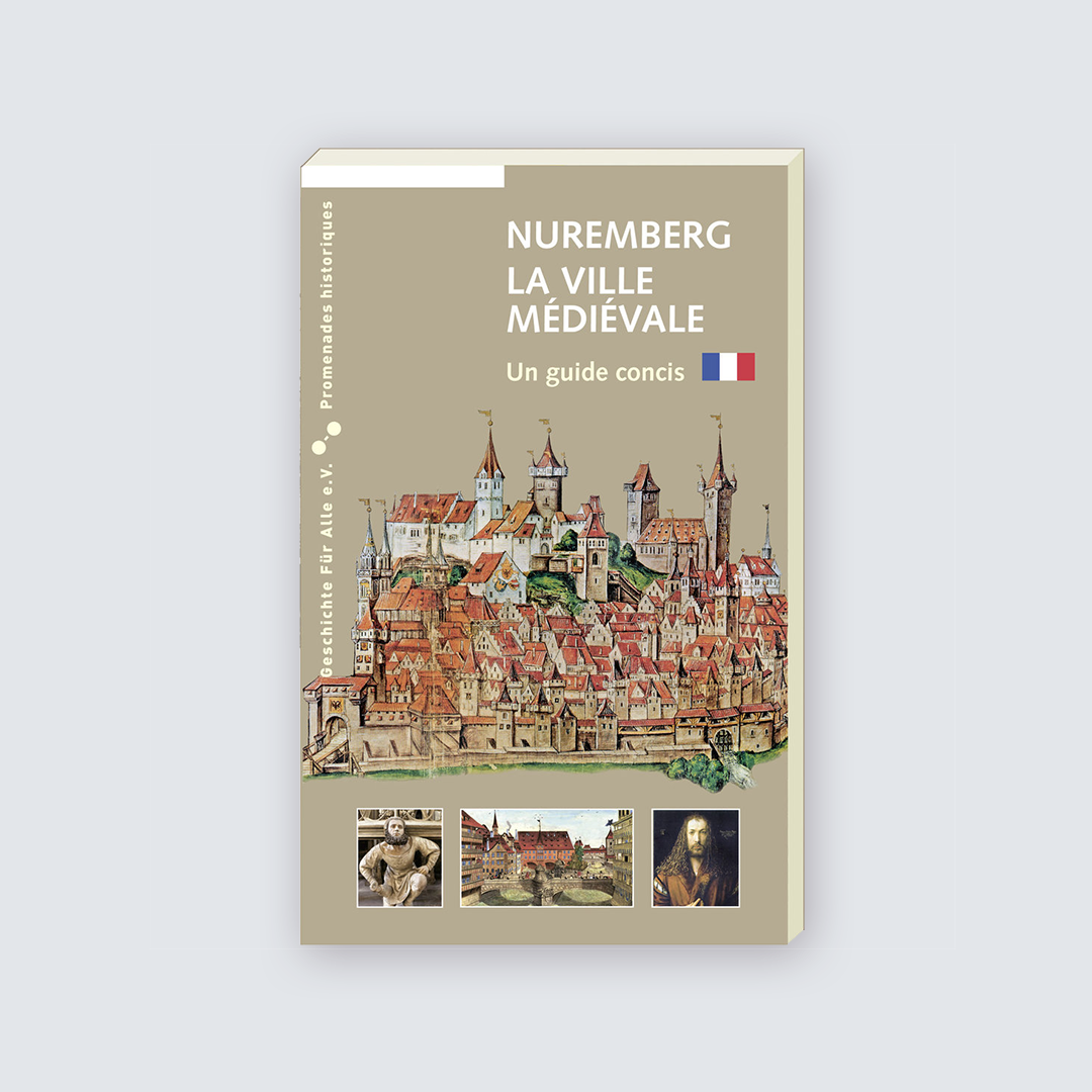 Nuremberg - La ville Médiévale. un guides concis