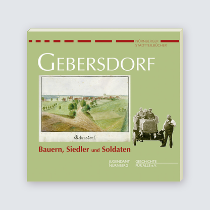 Gebersdorf - Bauern, Siedler und Soldaten