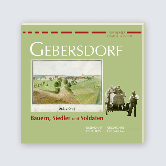 Gebersdorf - Bauern, Siedler und Soldaten