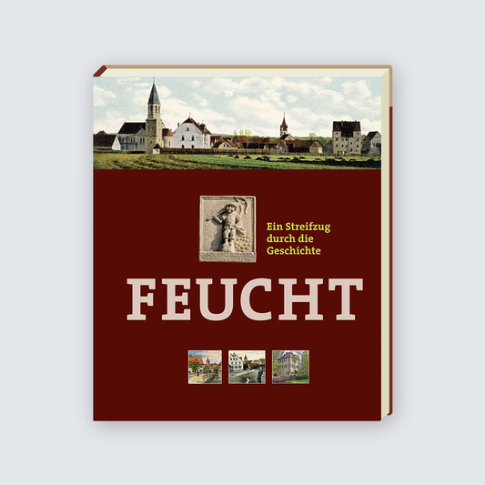Feucht - Ein Streifzug durch die Geschichte
