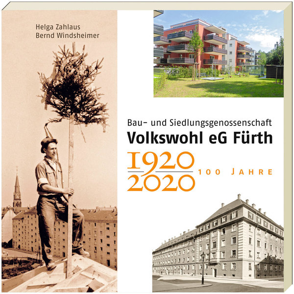 100 Jahre Bau- und Siedlungsgenossenschaft Volkswohl eG Fürth 1920-2020